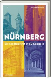 Nürnberg - Ein Stadtporträt in 50 Kapiteln - Cover