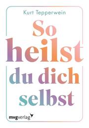 So heilst du dich selbst - Cover