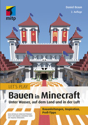 Let's Play: Bauen in Minecraft. Unter Wasser, auf dem Land und in der Luft - Cover
