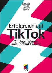 Erfolgreich auf TikTok für Unternehmen und Content Creator - Cover