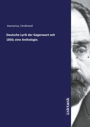 Deutsche Lyrik der Gegenwart seit 1850; eine Anthologie.
