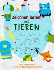 Tiere Zeichnen Lernen - Das kreative Malbuch für Kinder um zeichnen zu lernen - Cover