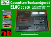 Cassetten-Tonbandgerät ELAC CD 600 - Nakamichi 500 - Bedienungsanleitung