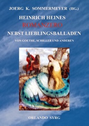 Heinrich Heines Romanzero nebst Lieblingsballaden von Goethe, Schiller und anderen