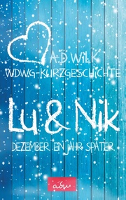 Nik & Lu. Dezember. Ein Jahr später. - Cover