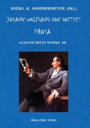 Johann Wolfgang von Goethes Prosa. Ausgewählte Werke III - Cover