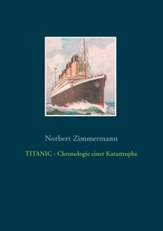 TITANIC - Chronologie einer Katastrophe