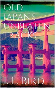 Old Japan's Unbeaten Tracks