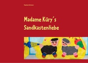 Madame Küry's Sandkastenliebe