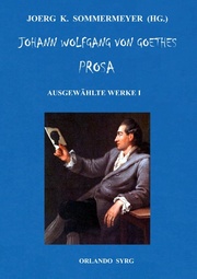Johann Wolfgang von Goethes Prosa. Ausgewählte Werke I - Cover