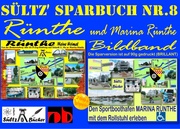 Sültz' Sparbuch Nr.8 - Rünthe & Marina Rünthe - 2 Bildbände - Von der Bumannsburg über die D-Zug-Siedlung und Schacht 3 bis zu Marina Rünthe