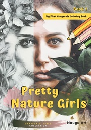 Pretty Nature Girls Grayscale Coloring Book 1 - Cover