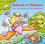 Malbuch für Mädchen: Feen, Prinzessinnen, Meerjungfrauen - Cover