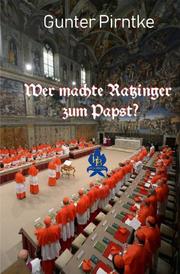 Wer machte Ratzinger zum Papst?