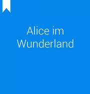 Alice Abenteuer im Wunderland