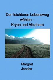 Den leichteren Lebensweg wählen - Kryon und Abraham
