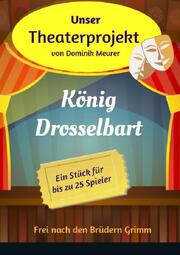 Unser Theaterprojekt, Band 14 - König Drosselbart - Cover