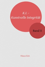 K.I. - Kunstvolle Integrität - Band II