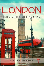 Reiseführer London an einem Tag!