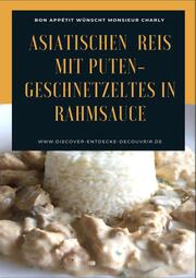 Asiatischen (Thai - Basmati) Reis mit Puten-Geschnetzeltes in Rahmsauce