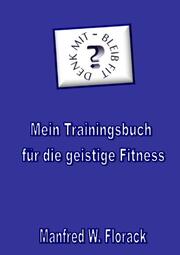 Mein Trainingsbuch für die geistige Fitness