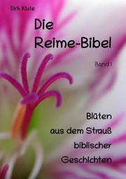 Die Reime-Bibel, Band I