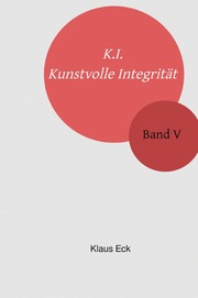 K.I. - Kunstvolle Integrität - Band V