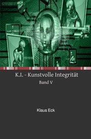 K.I. - Kunstvolle Integrität - Band V