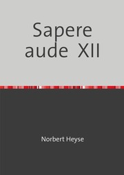 Sapere aude XII
