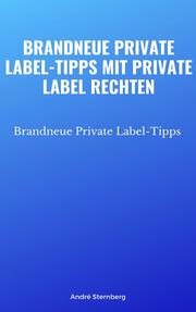 Brandneue Private Label-Tipps mit Private Label Rechten