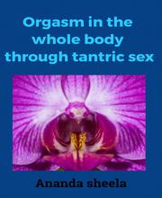 Orgasm in the whole body through tantric sex
