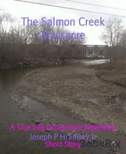 The Salmon Creek Massacre