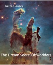 The Dream Seers: Offworlders