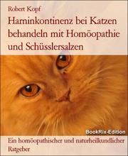 Harninkontinenz bei Katzen behandeln mit Homöopathie und Schüsslersalzen