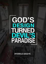 God's Design Turned Devil's Paradise