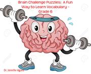 Brain Challenge Puzzles: A Fun Way to Learn Vocabulary - Grade 6