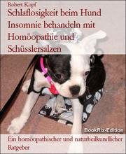 Schlaflosigkeit beim Hund Insomnie behandeln mit Homöopathie und Schüsslersalzen