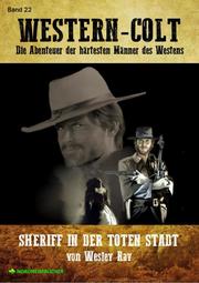 WESTERN-COLT, Band 22: SHERIFF IN DER TOTEN STADT