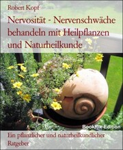 Nervosität - Nervenschwäche behandeln mit Heilpflanzen und Naturheilkunde - Cover