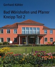 Bad Wörishofen und Pfarrer Kneipp Teil 2