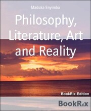 Philosophy, Literature, Art and Reality