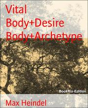 Vital Body+Desire Body+Archetype