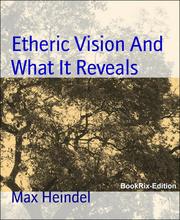 Etheric Vision And What It Reveals