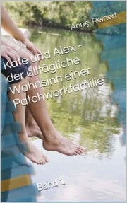 Kate und Alex- der alltägliche Wahnsinn einer Patchworkfamilie - Cover