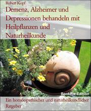Demenz, Alzheimer und Depressionen behandeln mit Heilpflanzen und Naturheilkunde