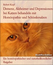 Demenz, Alzheimer und Depressionen bei Katzen behandeln mit Homöopathie und Schüsslersalzen