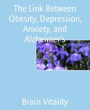 The Link Between Obesity, Depression, Anxiety, and Alzheimer's