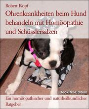 Ohrenkrankheiten beim Hund behandeln mit Homöopathie und Schüsslersalzen - Cover
