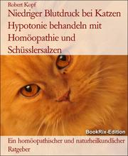 Niedriger Blutdruck bei Katzen Hypotonie behandeln mit Homöopathie und Schüsslersalzen - Cover