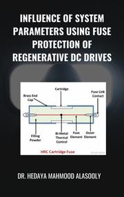 Influence of System Parameters Using Fuse Protection of Regenerative DC Drives